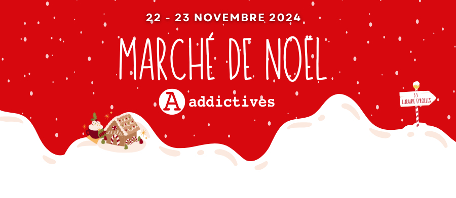 Marché de Noel Addictives