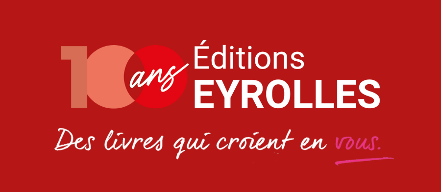 100 ans - Éditions Eyrolles