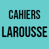Cahiers Larousse